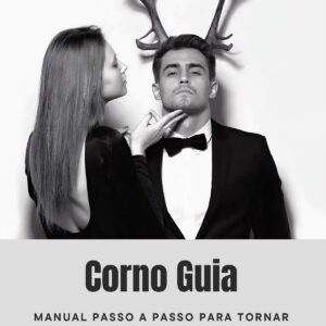 Corno Guia - manual passo a passo para tornar sua esposa uma Hotwife