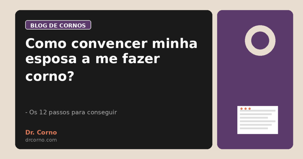 Como convencer minha esposa a me fazer corno?