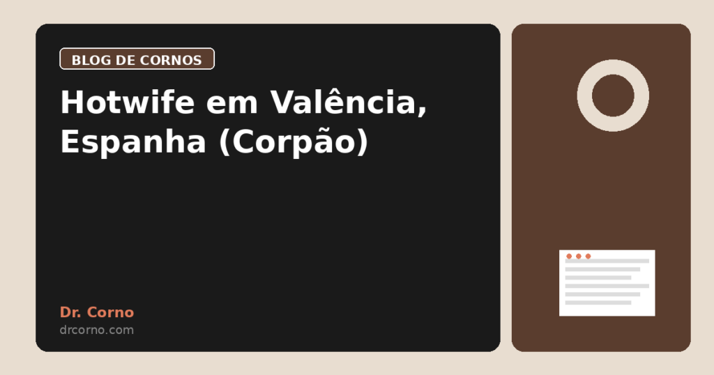 Hotwife em Valência, Espanha (Corpão)