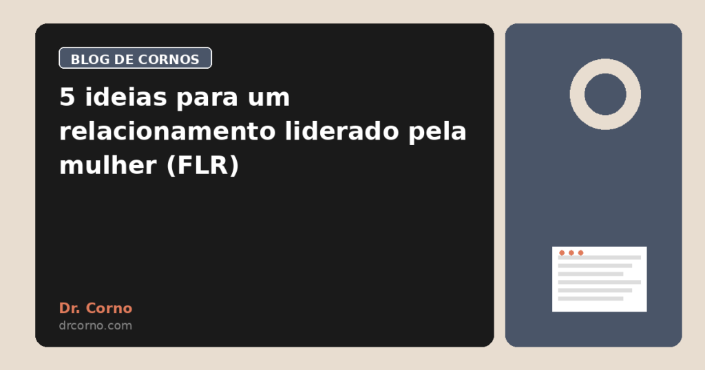 5 ideias para um relacionamento liderado pela mulher (FLR)