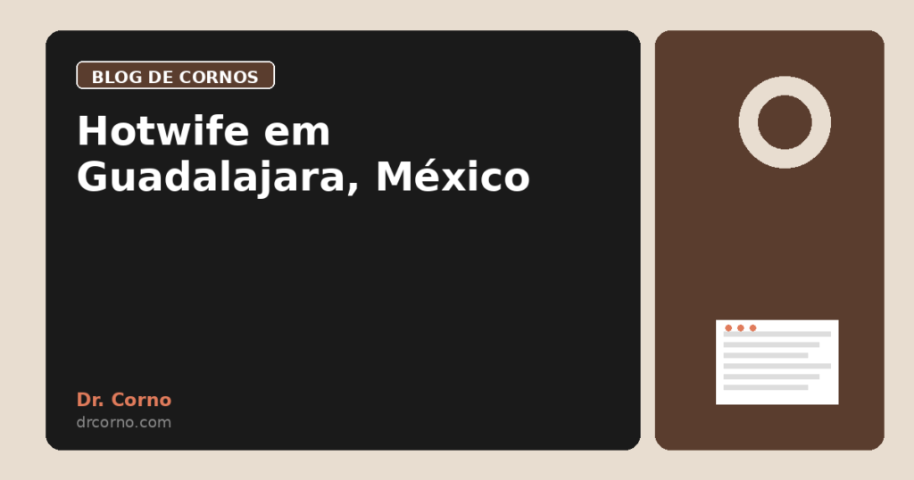 Hotwife em Guadalajara, México