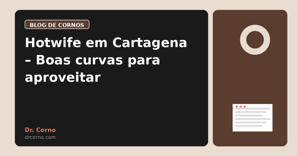 Hotwife em Cartagena – Boas curvas para aproveitar