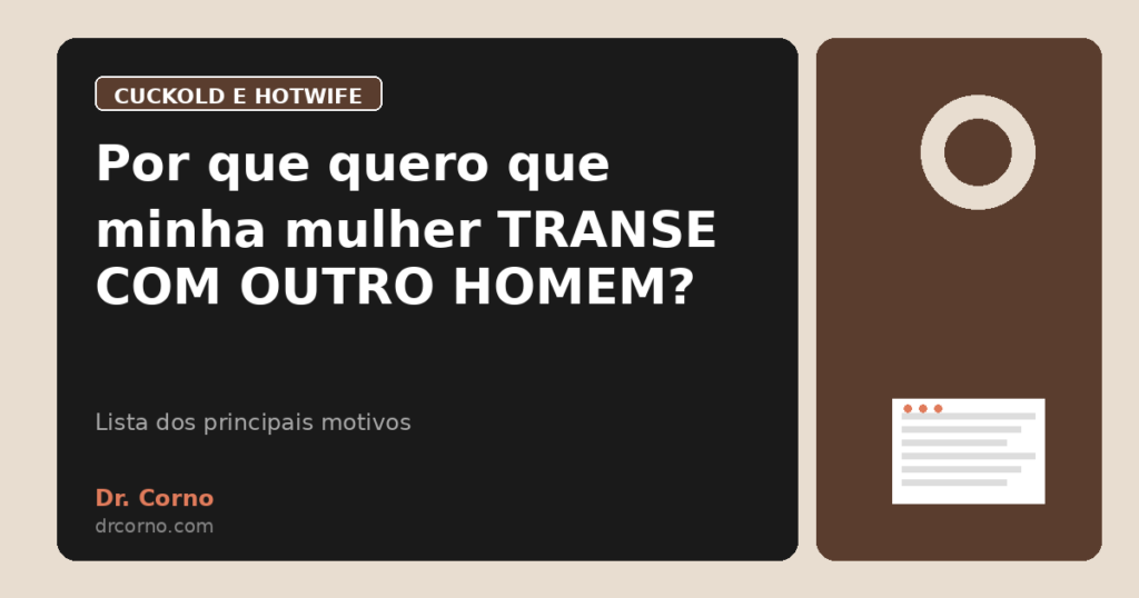 Por que quero que minha mulher TRANSE COM OUTRO HOMEM?