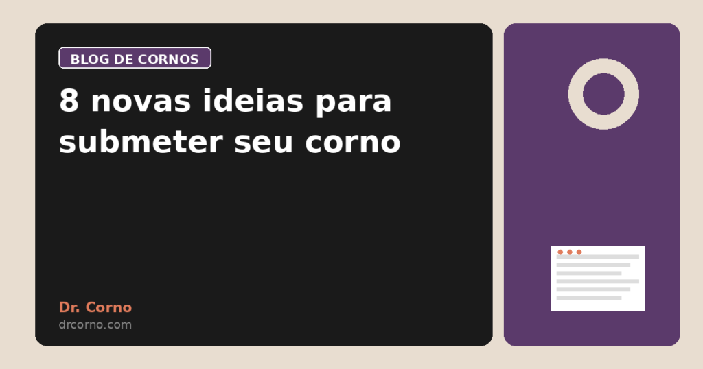8 novas ideias para submeter seu corno